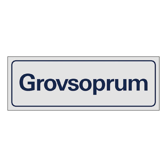 Skylt Grovsoprum aluminium