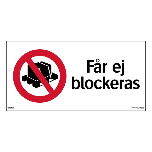 Skylt Får ej blockeras