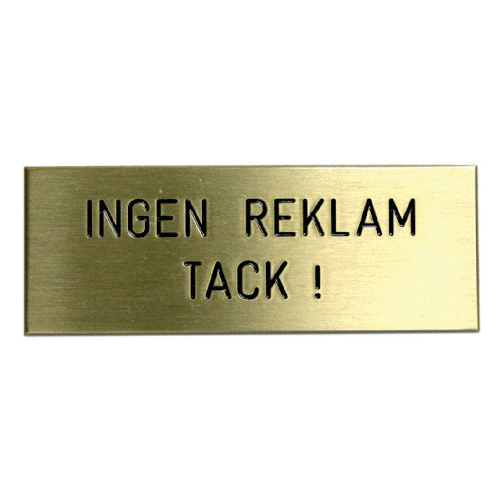 Skylt INGEN REKLAM mässing SB