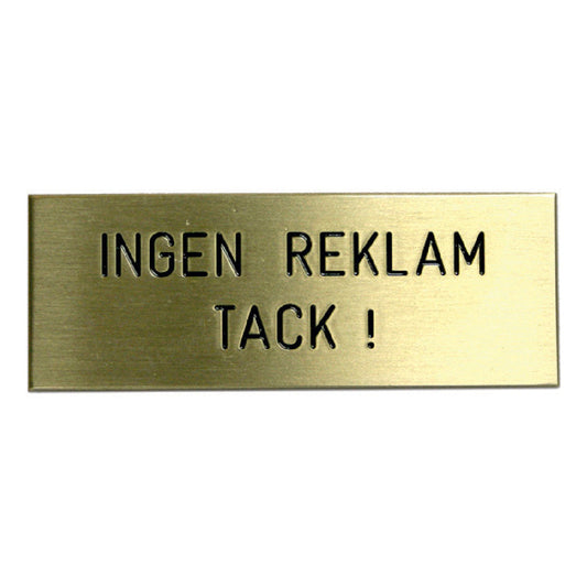 Skylt INGEN REKLAM mässing SB