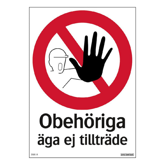 Skylt Obehöriga ej tillträde